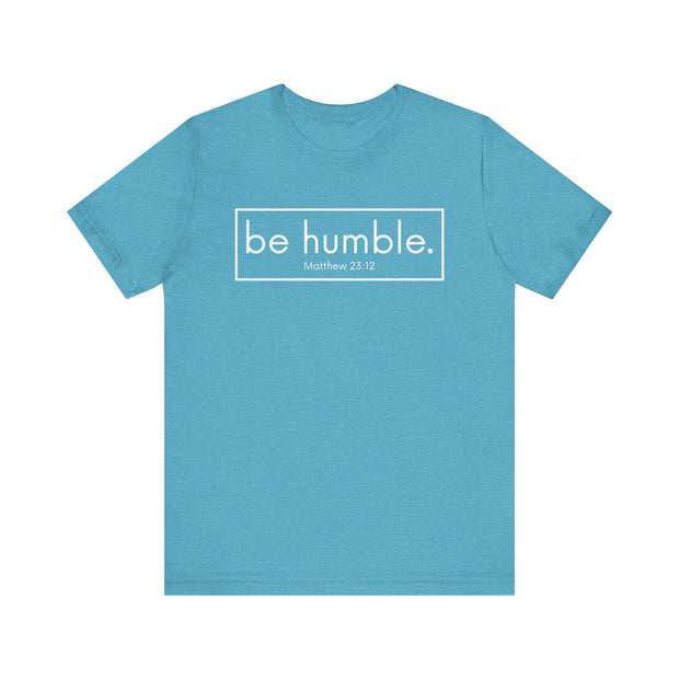 Be Humble - Matthew 23:12