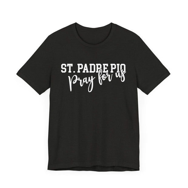 "St. Padre Pio, Pray for Us" Tee