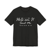 "Here I Am. Send Me." – Isaiah 6:8 Tee Faith-Inspired Unisex Tee: Here am I! Send Me, Scripture Tee, Inspirational T-Shirt, Christian Apparel, Gift for Believers