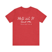 "Here I Am. Send Me." – Isaiah 6:8 Tee Faith-Inspired Unisex Tee: Here am I! Send Me, Scripture Tee, Inspirational T-Shirt, Christian Apparel, Gift for Believers