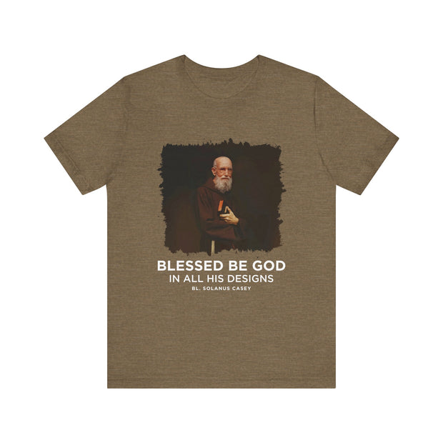 Blessed Solanus Casey T-Shirt - "Blessed be God and all His Designs"