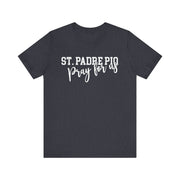 "St. Padre Pio, Pray for Us" Tee