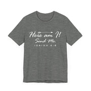 "Here I Am. Send Me." – Isaiah 6:8 Tee Faith-Inspired Unisex Tee: Here am I! Send Me, Scripture Tee, Inspirational T-Shirt, Christian Apparel, Gift for Believers