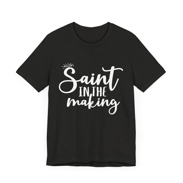 "Saint in the Making" Tee