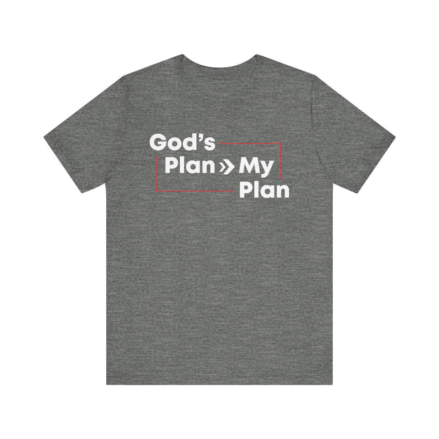 "God’s Plan > My Plan" Tee