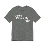 "God’s Plan > My Plan" Tee