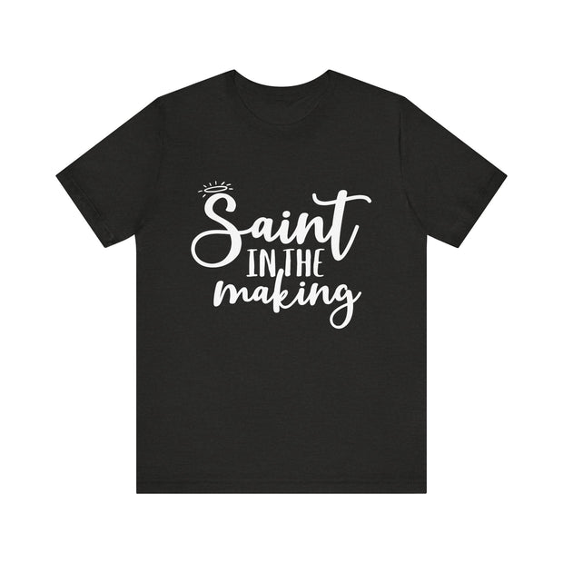 "Saint in the Making" Tee