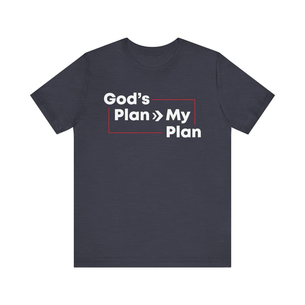 "God’s Plan > My Plan" Tee