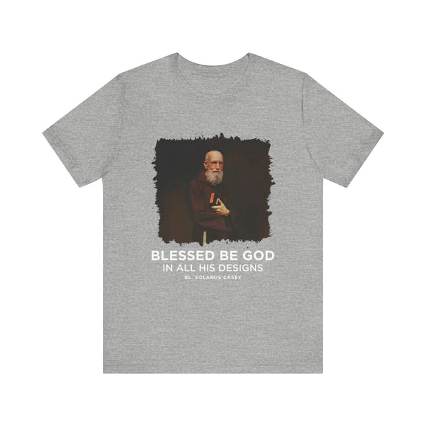 Blessed Solanus Casey T-Shirt - "Blessed be God and all His Designs"