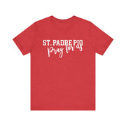 "St. Padre Pio, Pray for Us" Tee