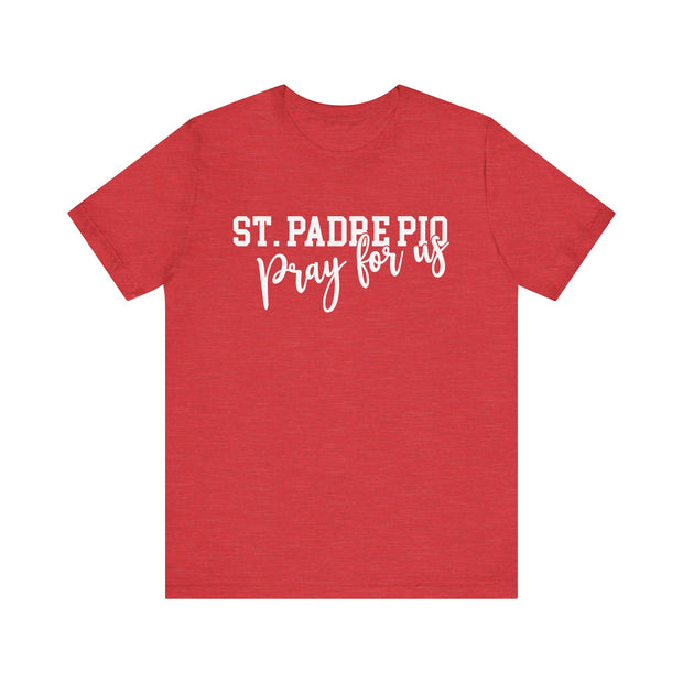 "St. Padre Pio, Pray for Us" Tee
