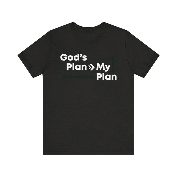 "God’s Plan > My Plan" Tee
