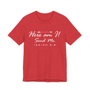 "Here I Am. Send Me." – Isaiah 6:8 Tee Faith-Inspired Unisex Tee: Here am I! Send Me, Scripture Tee, Inspirational T-Shirt, Christian Apparel, Gift for Believers
