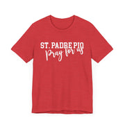 "St. Padre Pio, Pray for Us" Tee