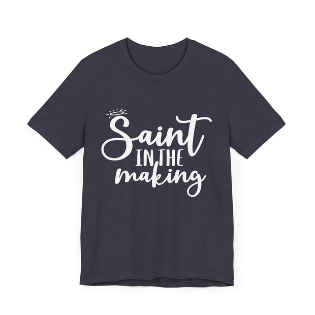 "Saint in the Making" Tee