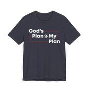"God’s Plan > My Plan" Tee