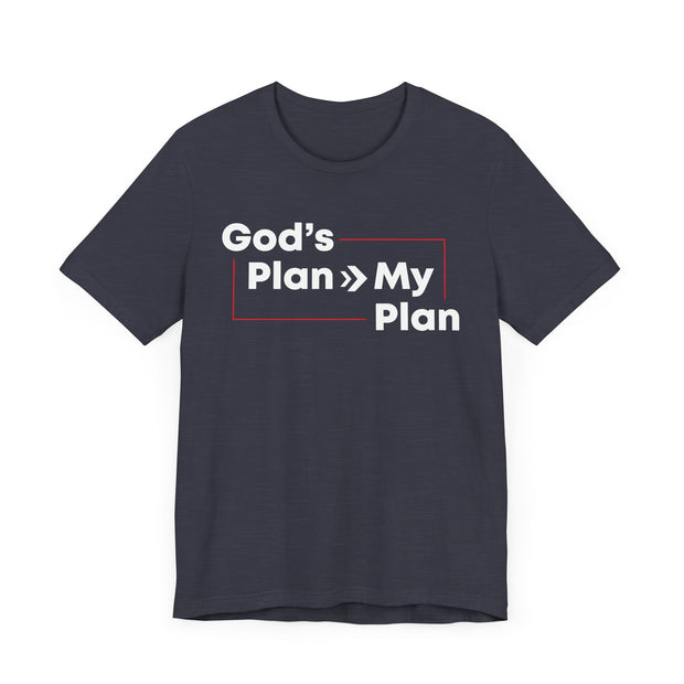 "God’s Plan > My Plan" Tee