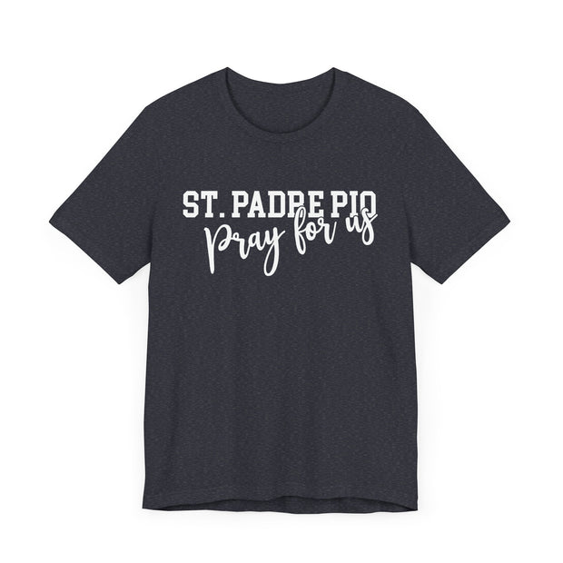 "St. Padre Pio, Pray for Us" Tee