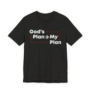 "God’s Plan > My Plan" Tee