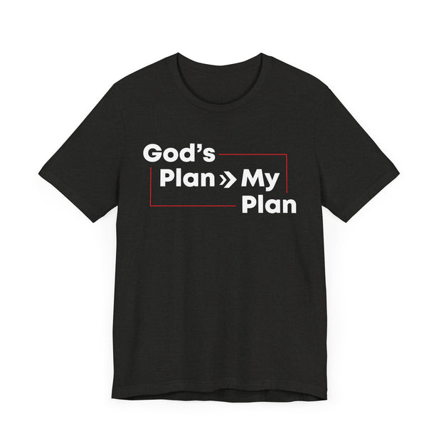 "God’s Plan > My Plan" Tee